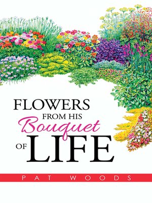 cover image of Flowers from His Bouquet of Life